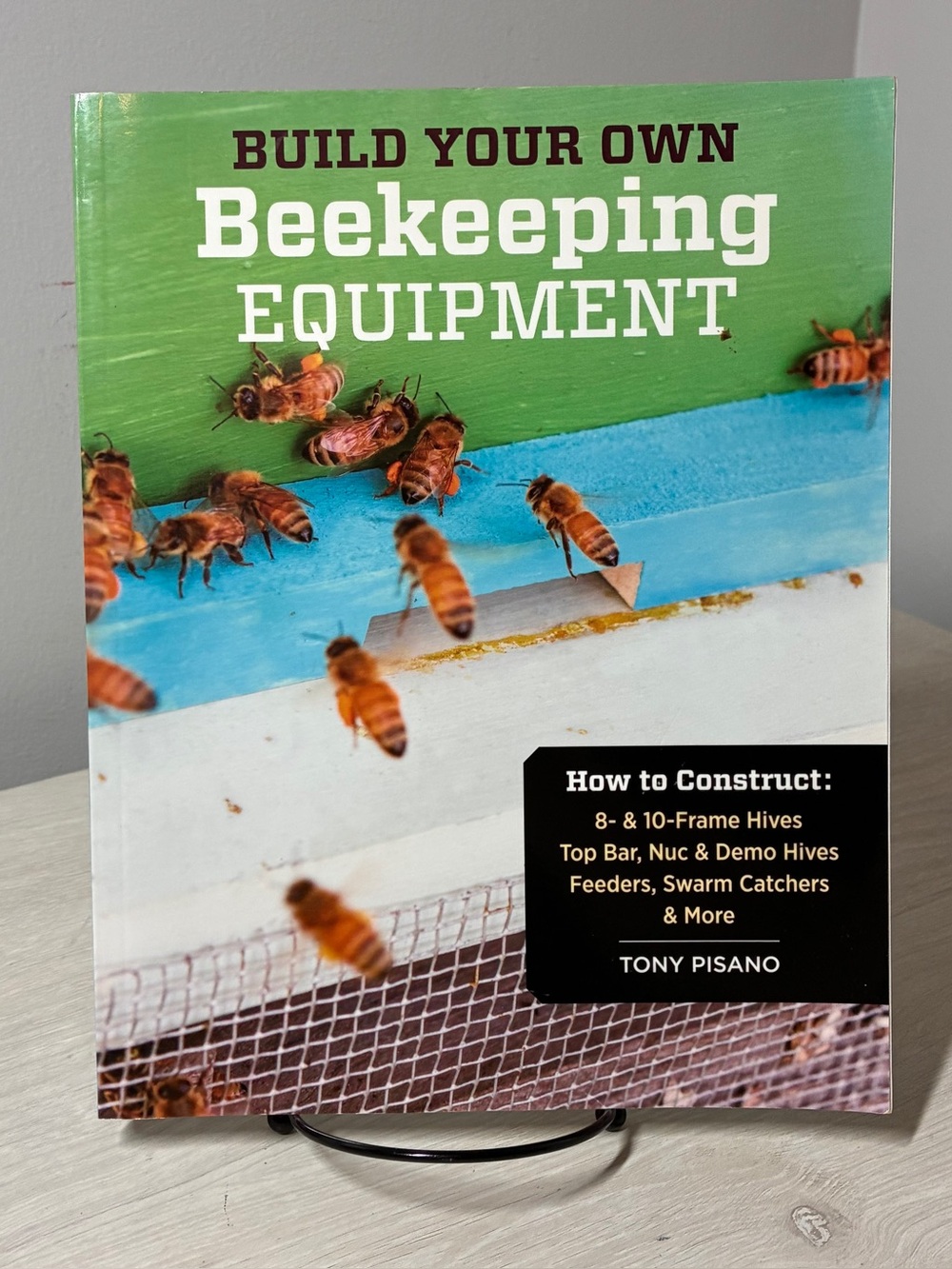 Build Your Own Beekeeping Equipment Tony Pisano PB Beekeeping Guide DIY Honeybee